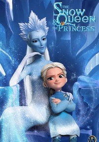 Poster The Snow Queen and the Princess - dublat - 2D